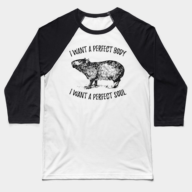 i want a perfect body i want a perfect Baseball T-Shirt by Palette Harbor